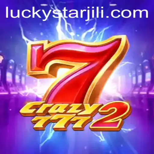 Discover the Exciting World of Crazy7772 and the Thrill of LUCKYSTAR