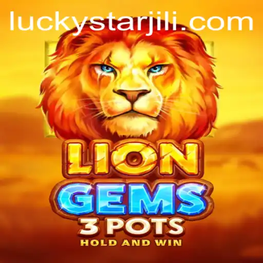 Exploring LionGems3pots: Unlock the Mysteries Behind LUCKYSTAR