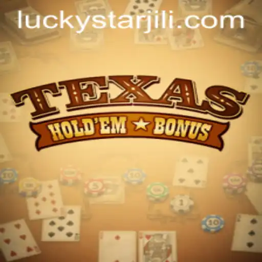 Understanding Texas Hold'em Bonus: An In-depth Guide to This Exciting Game with the LUCKYSTAR Element